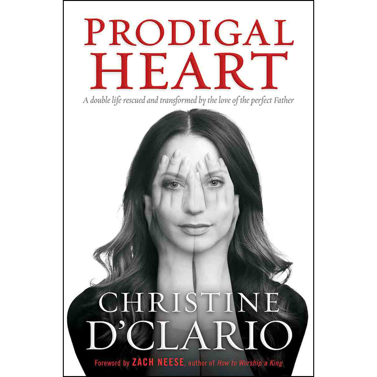 Prodigal Heart: A Double Life Rescued and Transformed by the Love (Paperback)