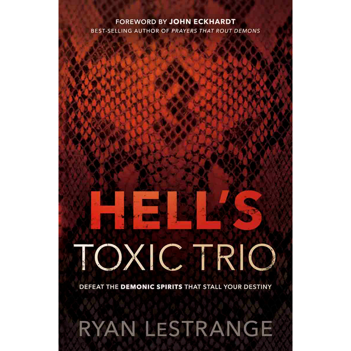 Hell's Toxic Trio: Defeat The Demonic Spirits That Stall Your Destiny (Paperback)