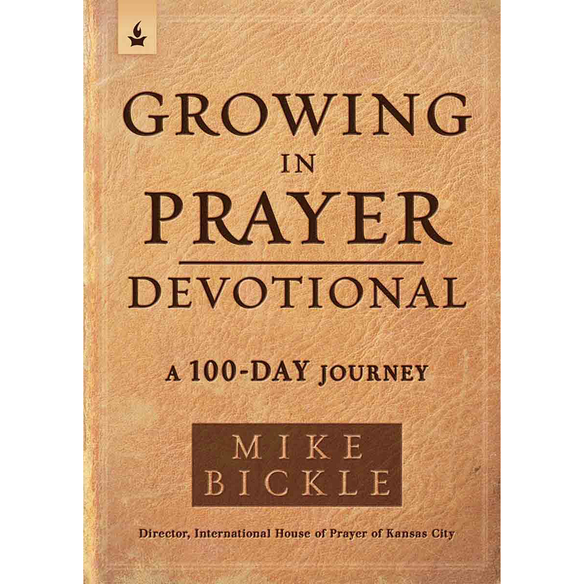 Growing In Prayer Devotional: A 100 Day Journey To Cultivating (Paperback)