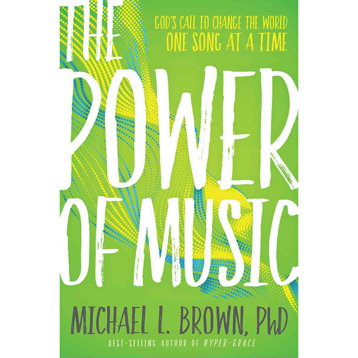 The Power Of Music: God's Call To Change The World One Song At A Time (Paperback)