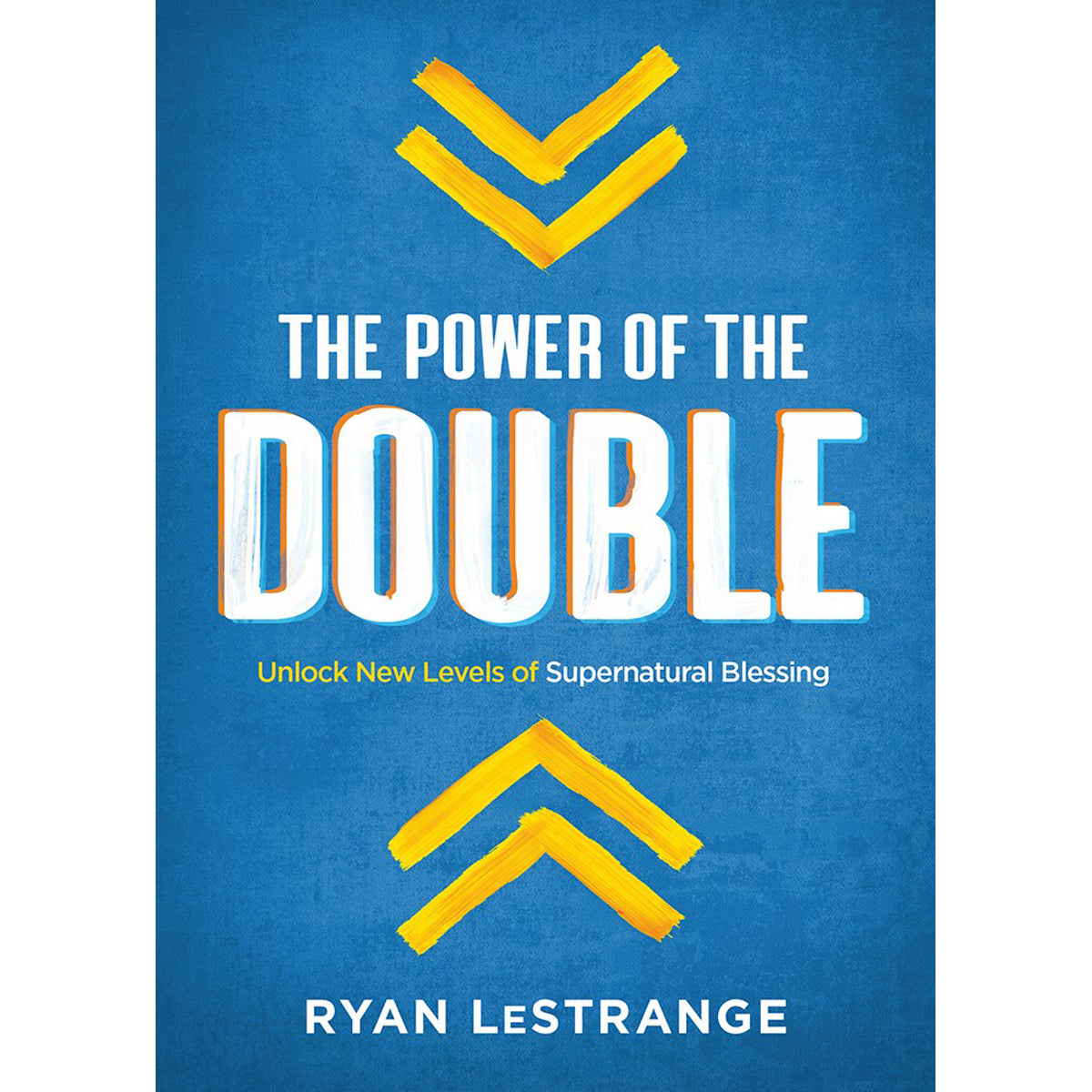 The Power Of The Double: Unlock New Levels Of Supernatural Blessing (Paperback)