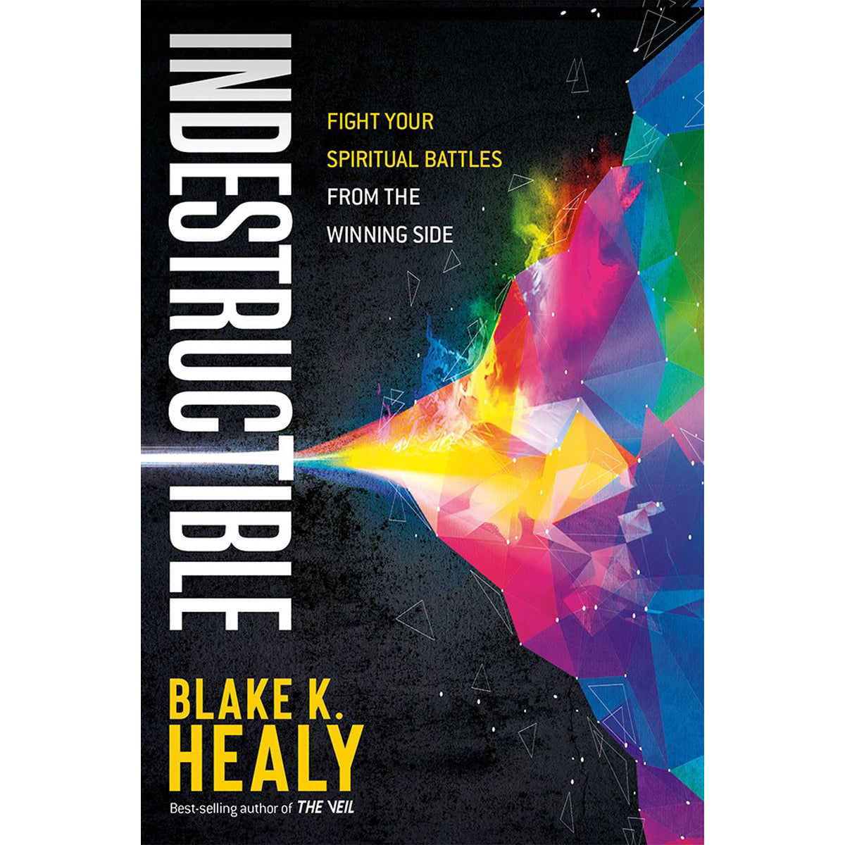 Indestructible: Fight Your Spiritual Battles From The Winning Side (Paperback)