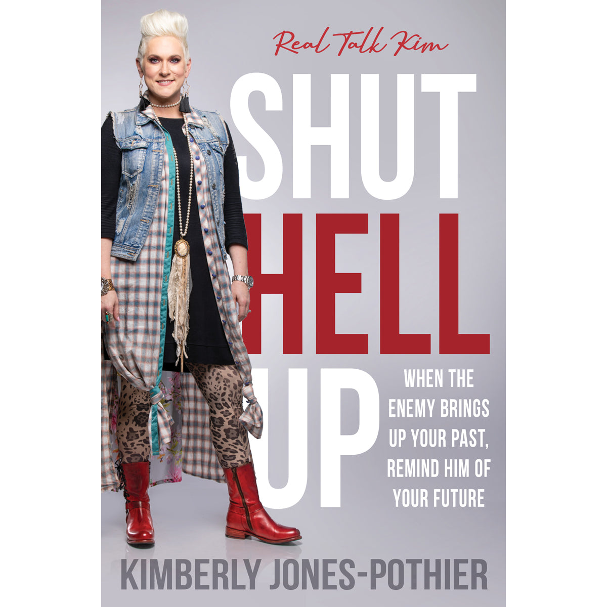 Shut Hell Up: When The Enemy Brings Up / Past Remind Him Of Your Future (Paperback)