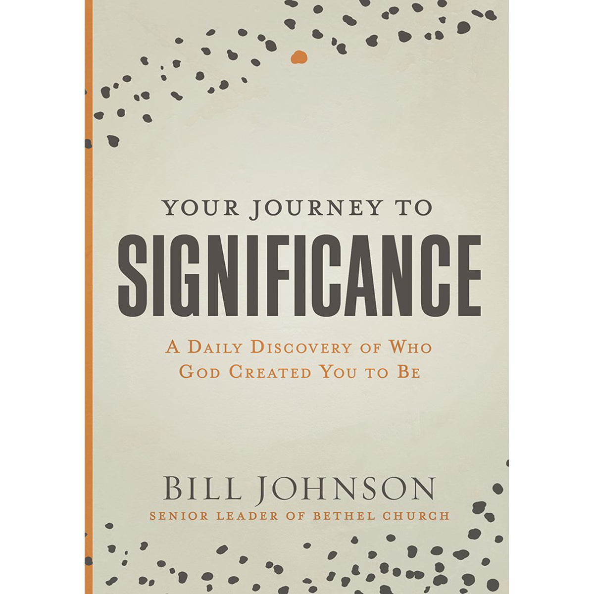 Your Journey To Significance: A Daily Discovery Of Who God Created You To Be (Hardcover)