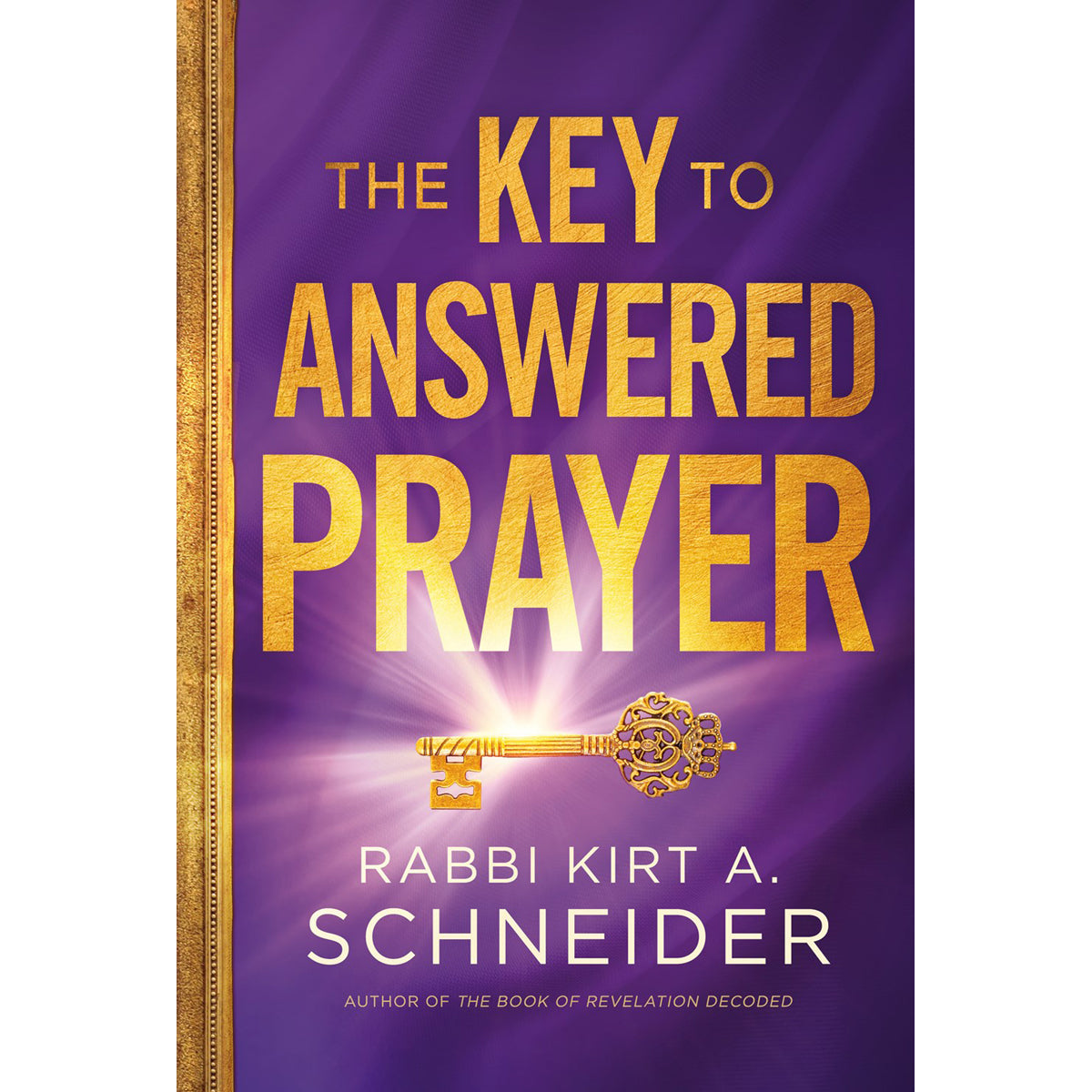 The Key To Answered Prayer (Hardcover)