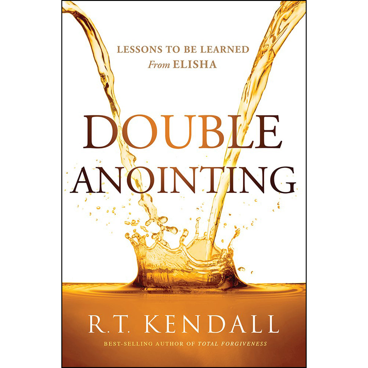 Double Anointing: Lessons To Be Learned From Elisha (Paperback)