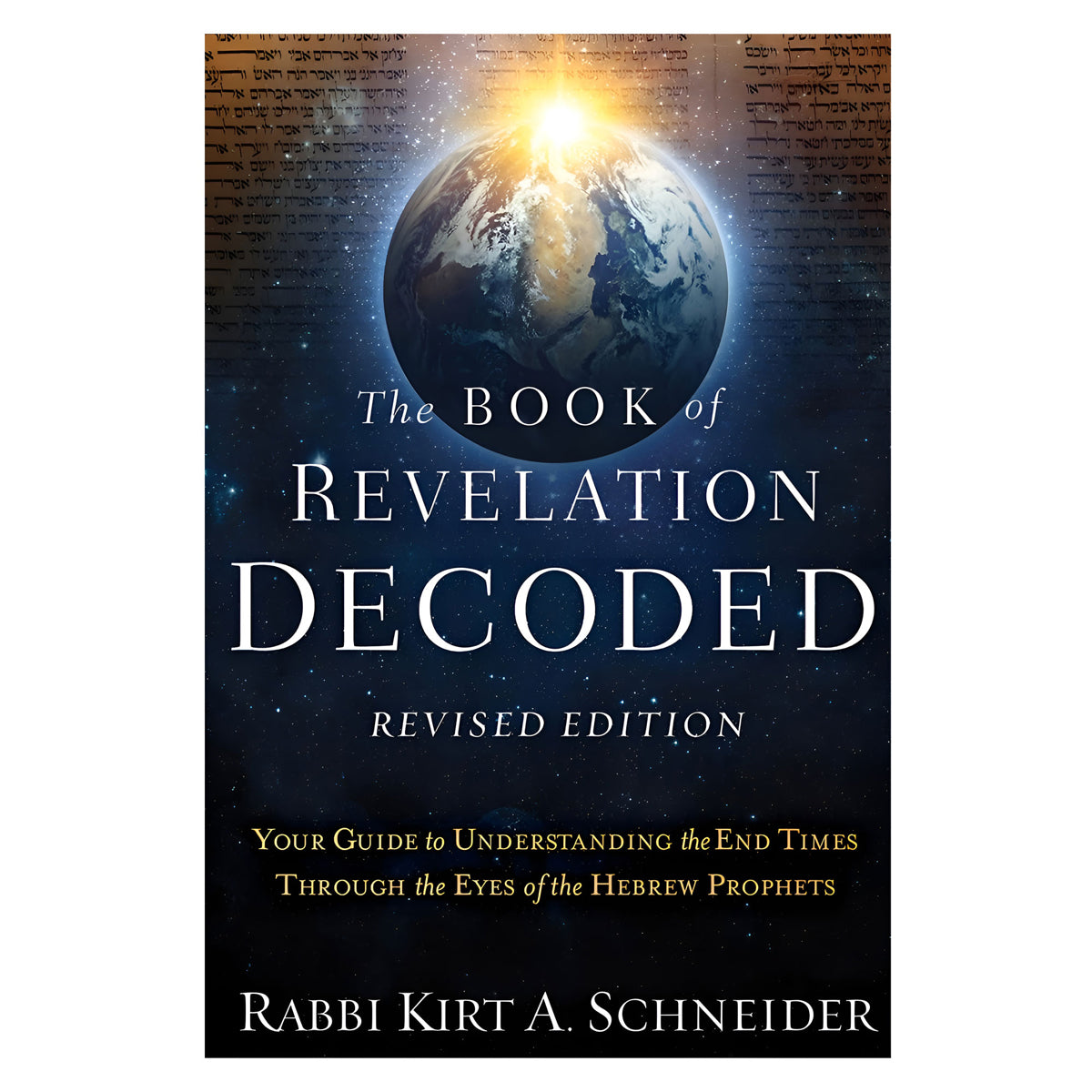 The Book of Revelation Decoded Revised Edition: Your Guide to Understanding the End Times PB