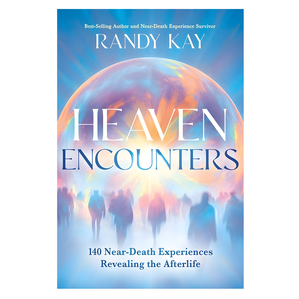 Heaven Encounters: 140 Near-Death Experiences Revealing the Afterlife (Paperback)