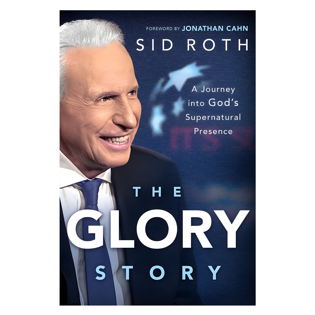 The Glory Story: A Journey Into God's Supernatural Presence (Paperback)