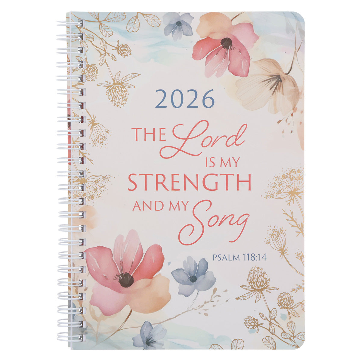 2026 Diary - Daily Planner - The Lord Is My Strength and My Song - Wirebound