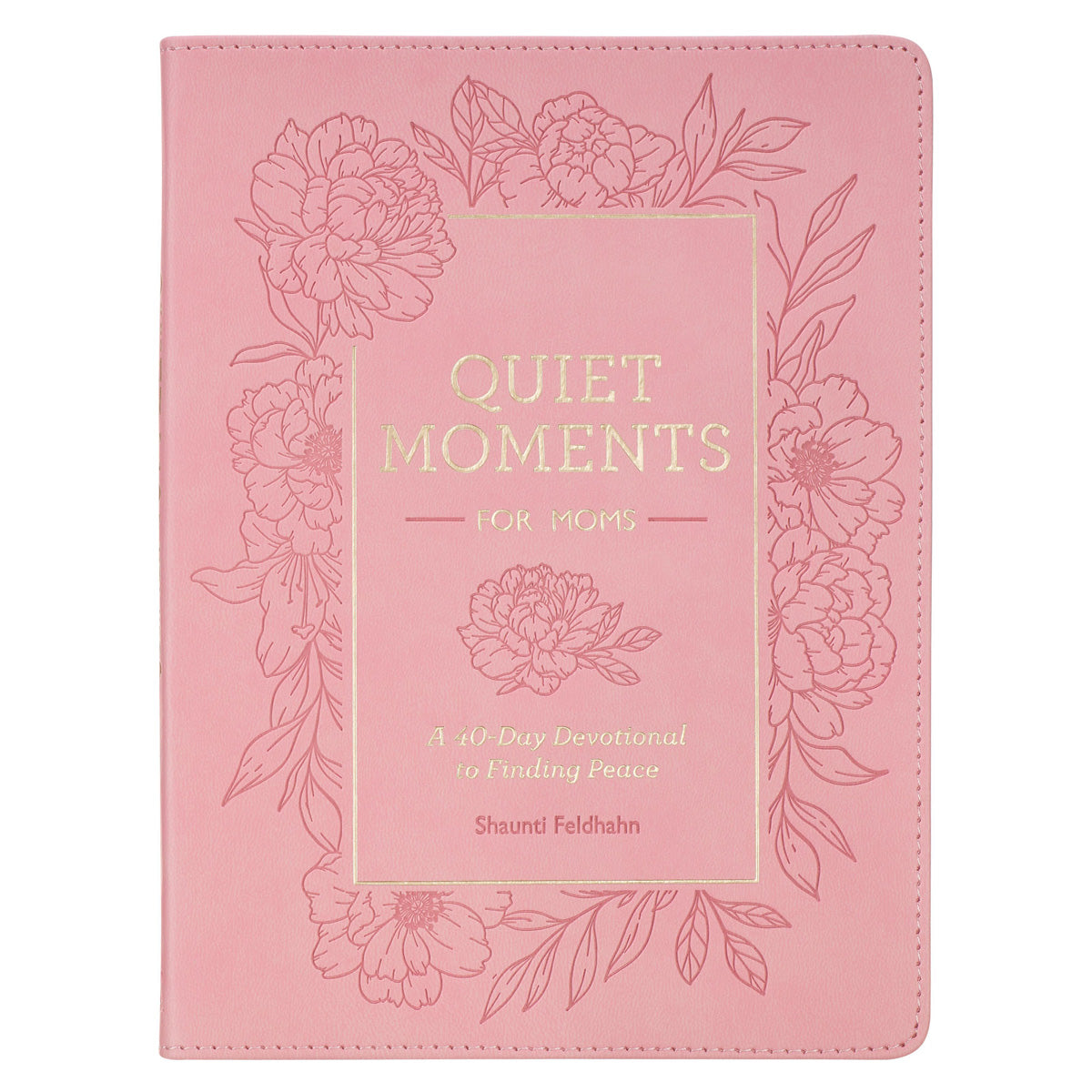 Quiet Moments for Moms: A 40-Day Devotional to Finding Peace (Faux Leather)