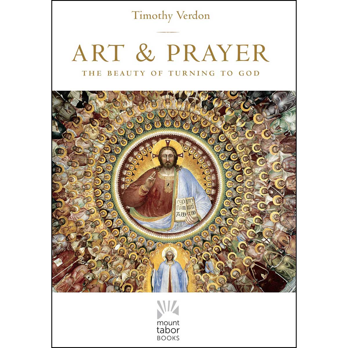 Art And Prayer: The Beauty Of Turning To God (Mount Tabor Books)(Paperback)