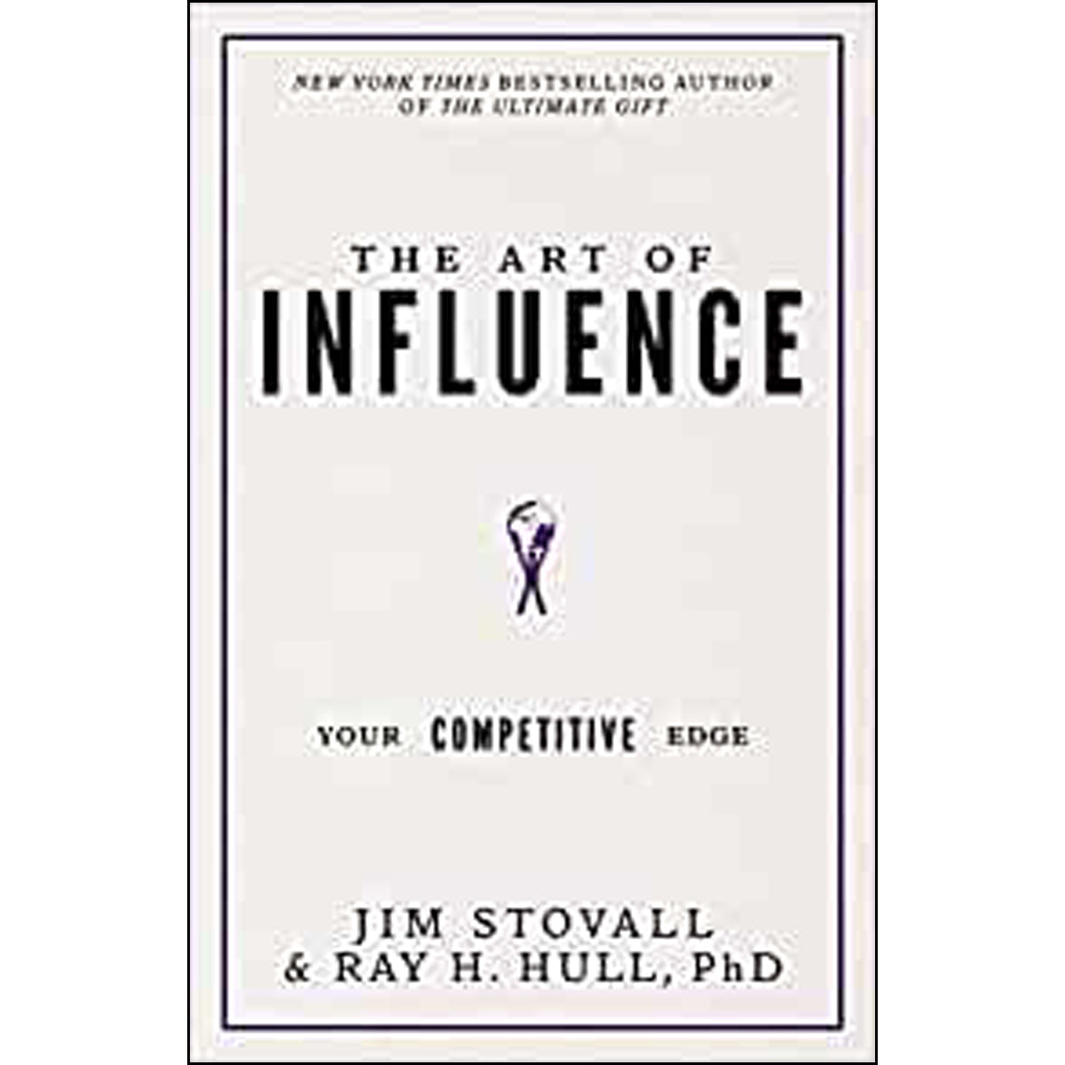 The Art Of Influence: Your Competitive Edge (Hardcover)
