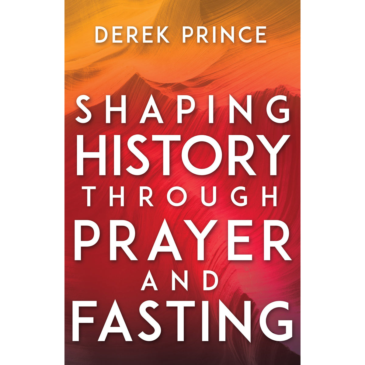 Shaping History Through Prayer And Fasting, Expanded Edition (Paperback)