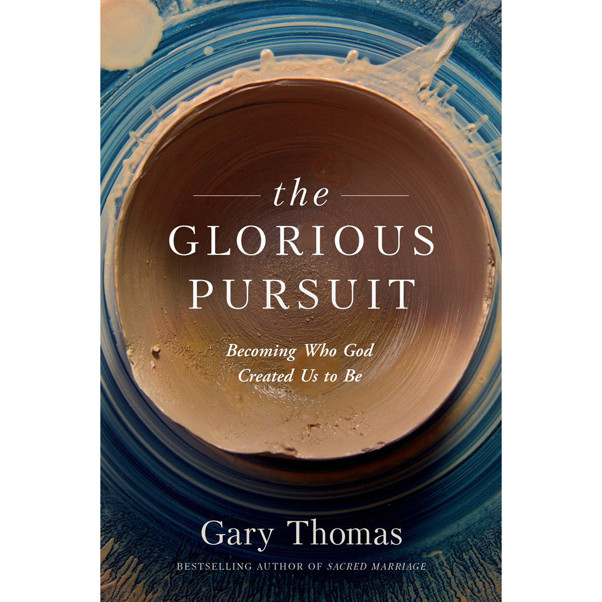 The Glorious Pursuit: Becoming Who God Created Us To Be (Paperback)