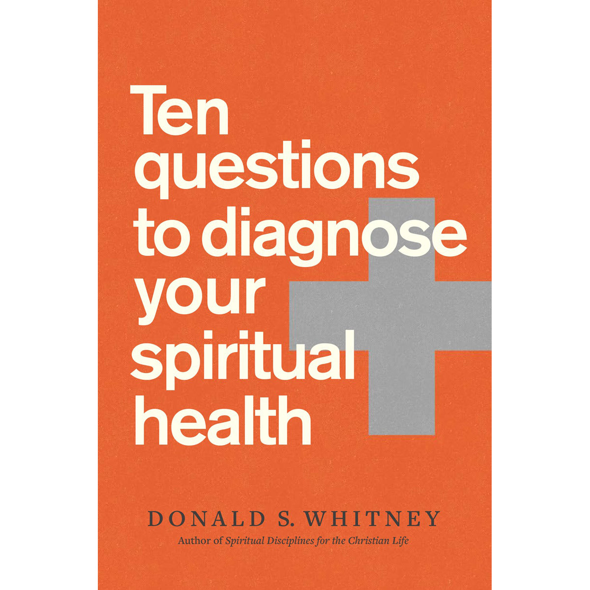Ten Questions To Diagnose Your Spiritual Health (Paperback)