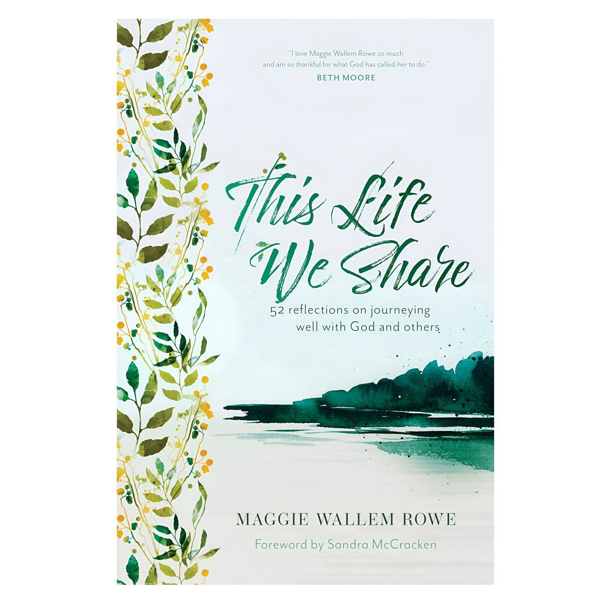This Life We Share: 52 Reflections on Journeying Well with God and Others (Paperback)