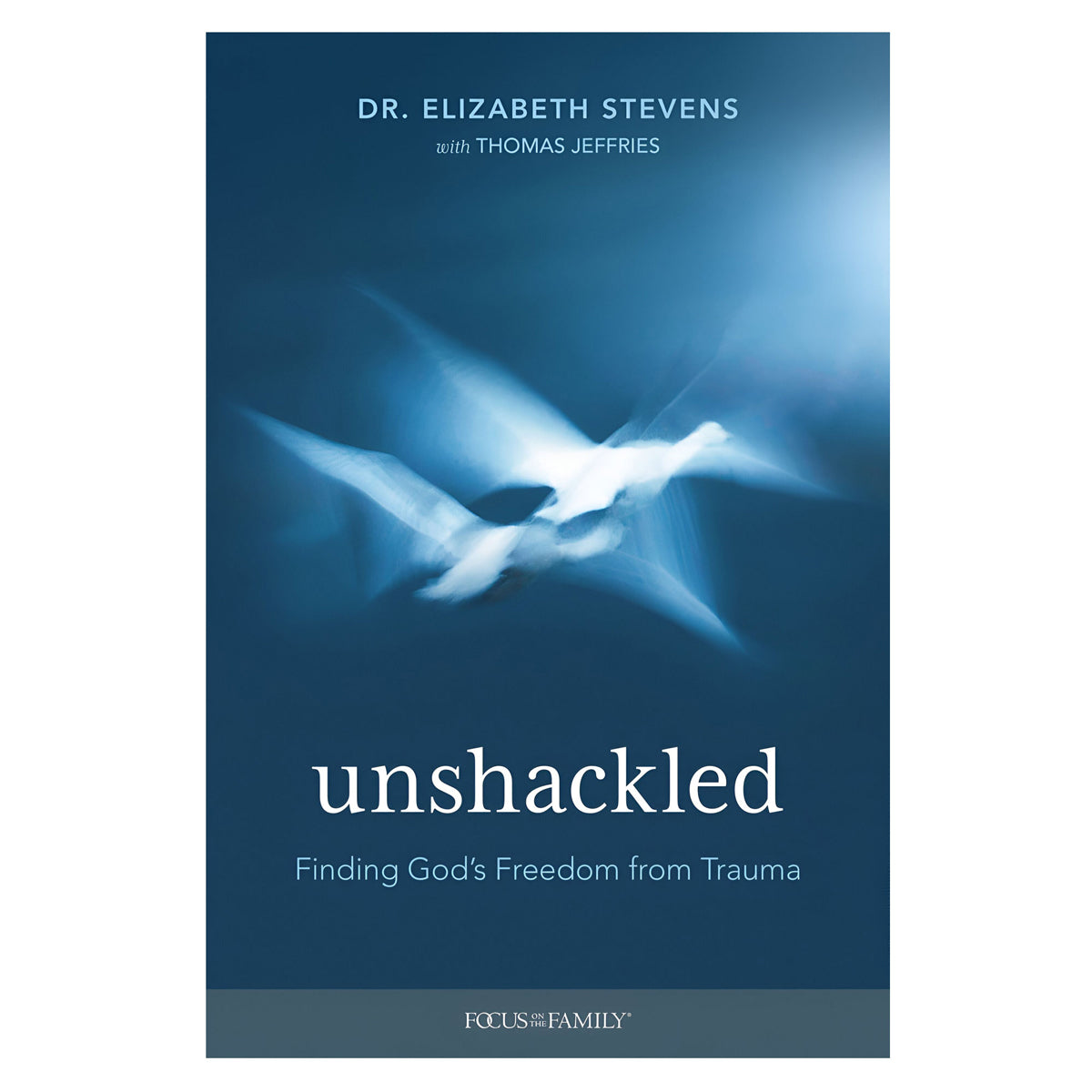 Unshackled: Finding God’s Freedom from Trauma (Paperback)