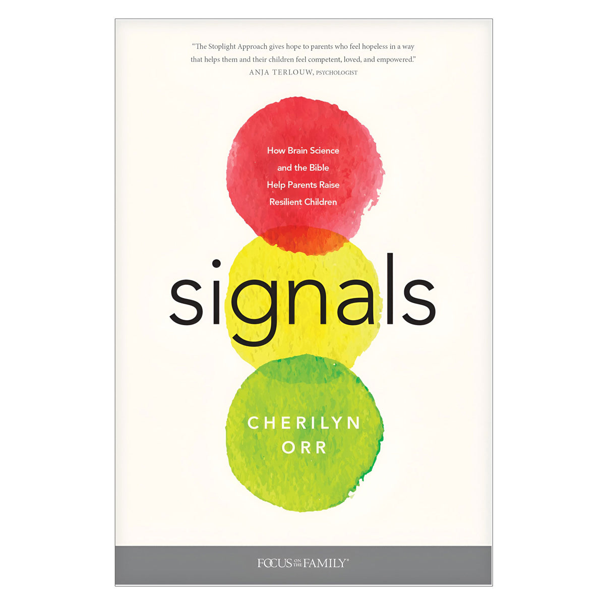 Signals: How Brain Science and the Bible Help Parents Raise Resilient Children PB