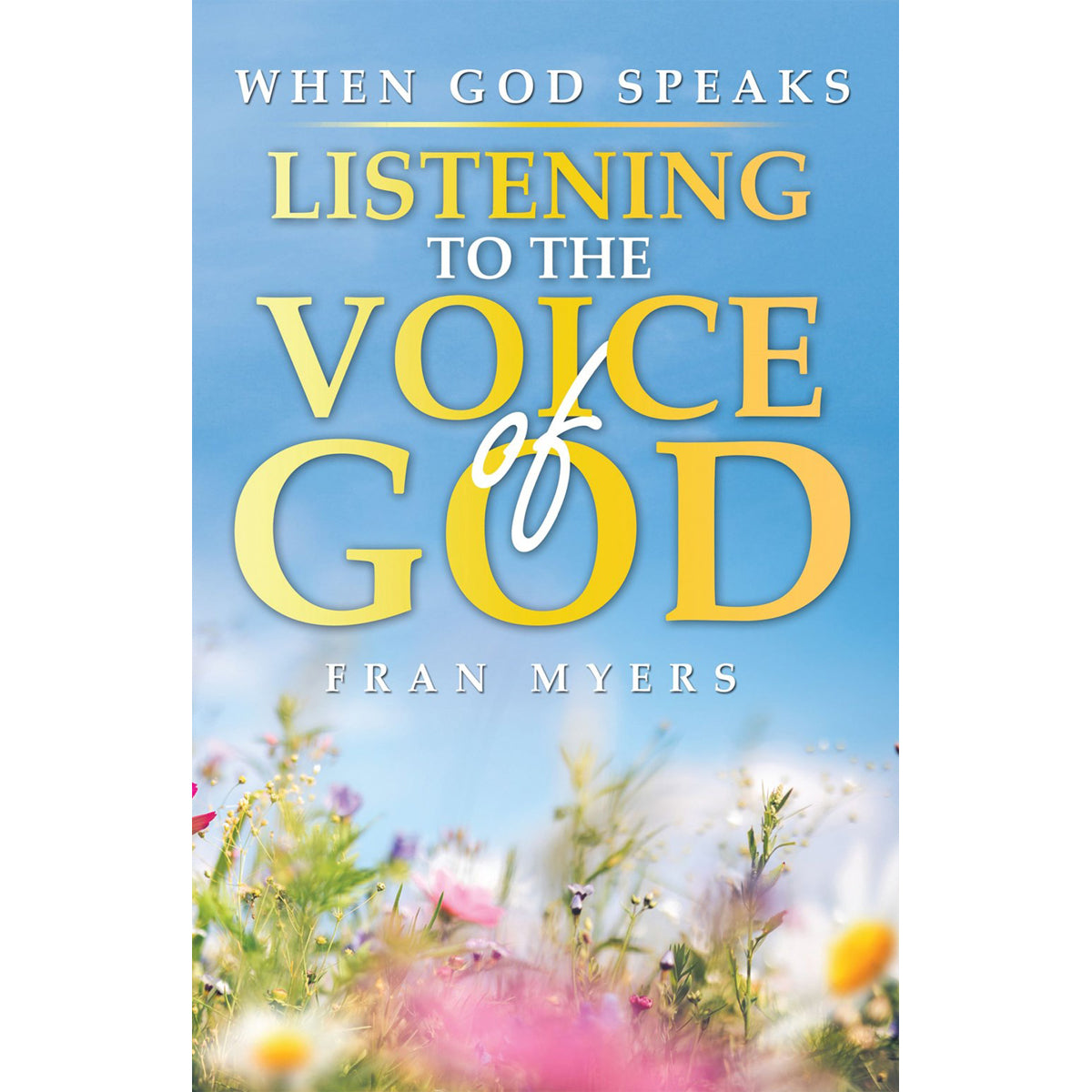 When God Speaks: Listening To The Voice Of God (Paperback)