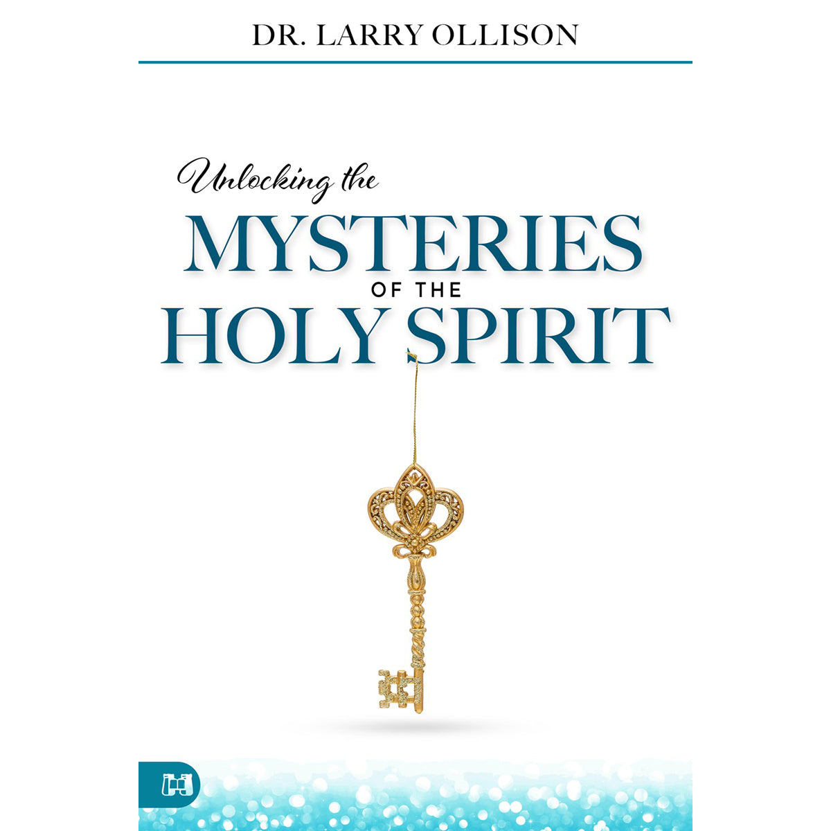 Unlocking The Mysteries Of The Holy Spirit (Paperback)