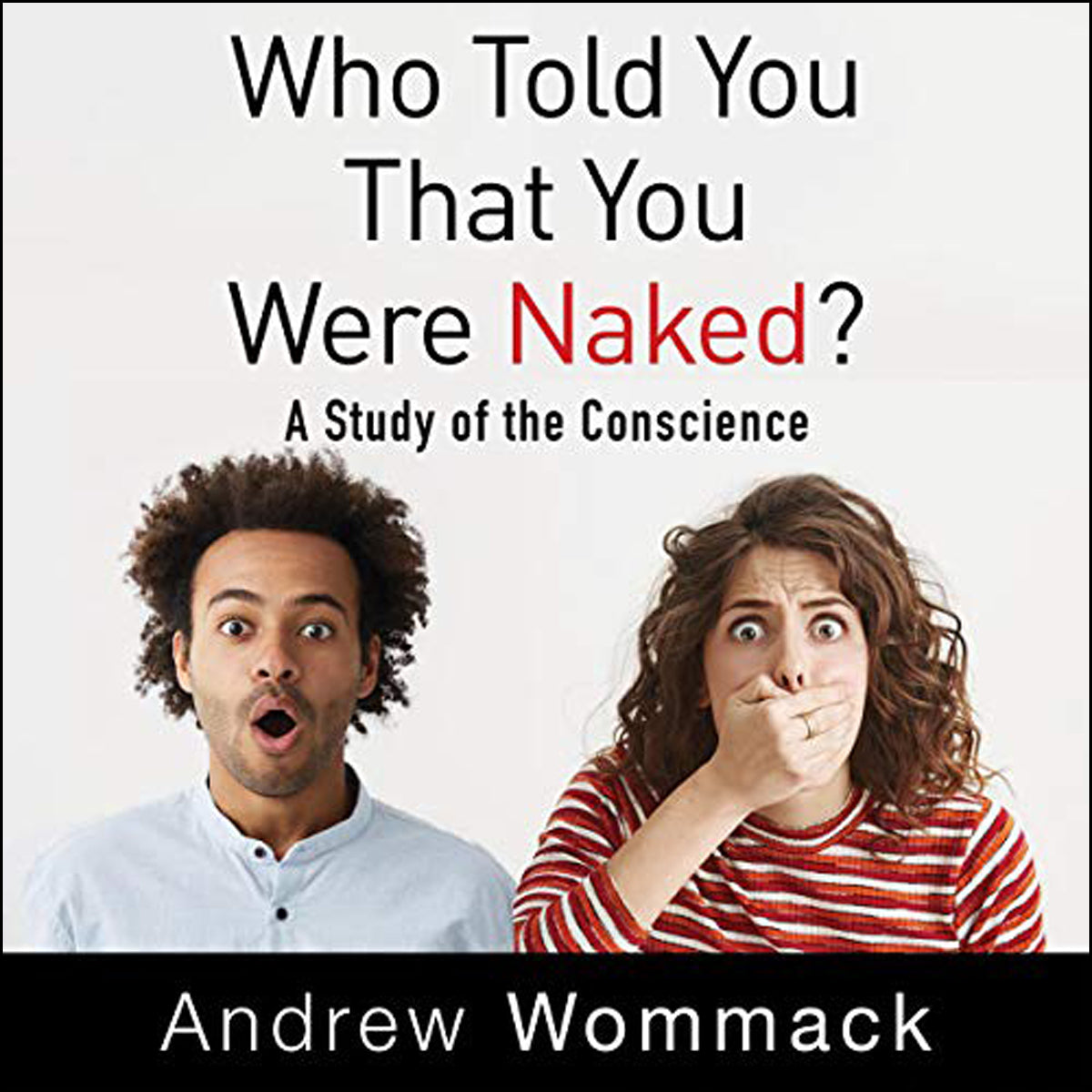 Who Told You That You Were Naked?: A Study Of The Conscience (Paperback)