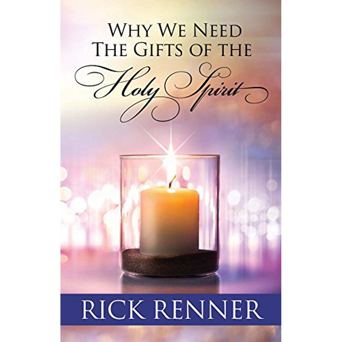 Why We Need The Gifts Of The Holy Spirit (Paperback)
