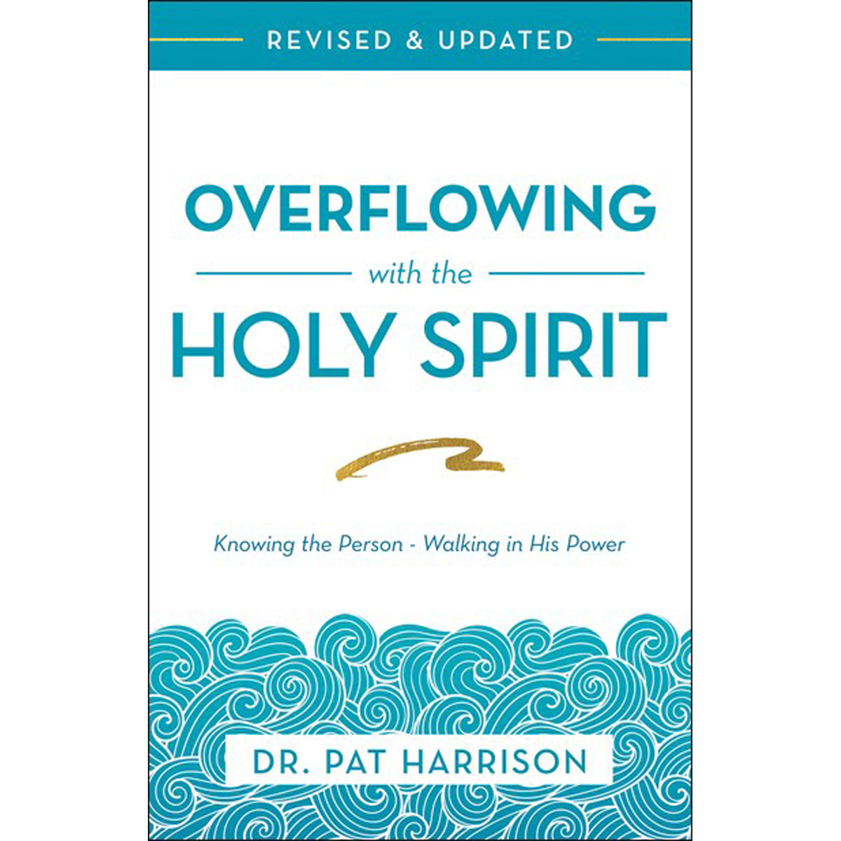 Overflowing With The Holy Spirit: Knowing The Person (Rev And Updated)(Paperback)