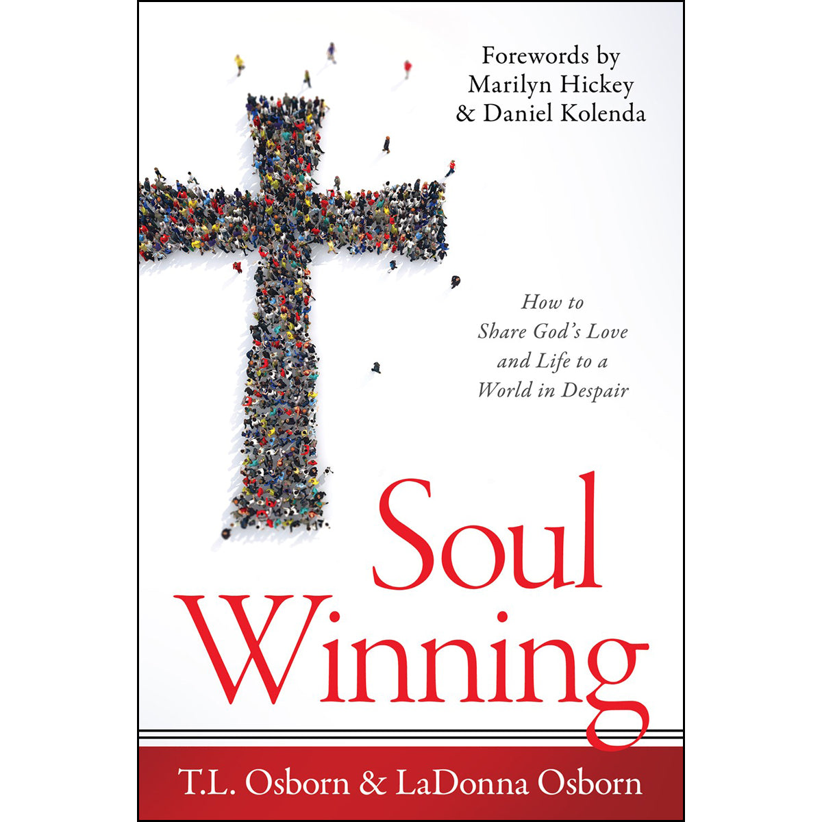 Soul Winning: How To Share God's Love And Life To A World In Despair (Paperback)