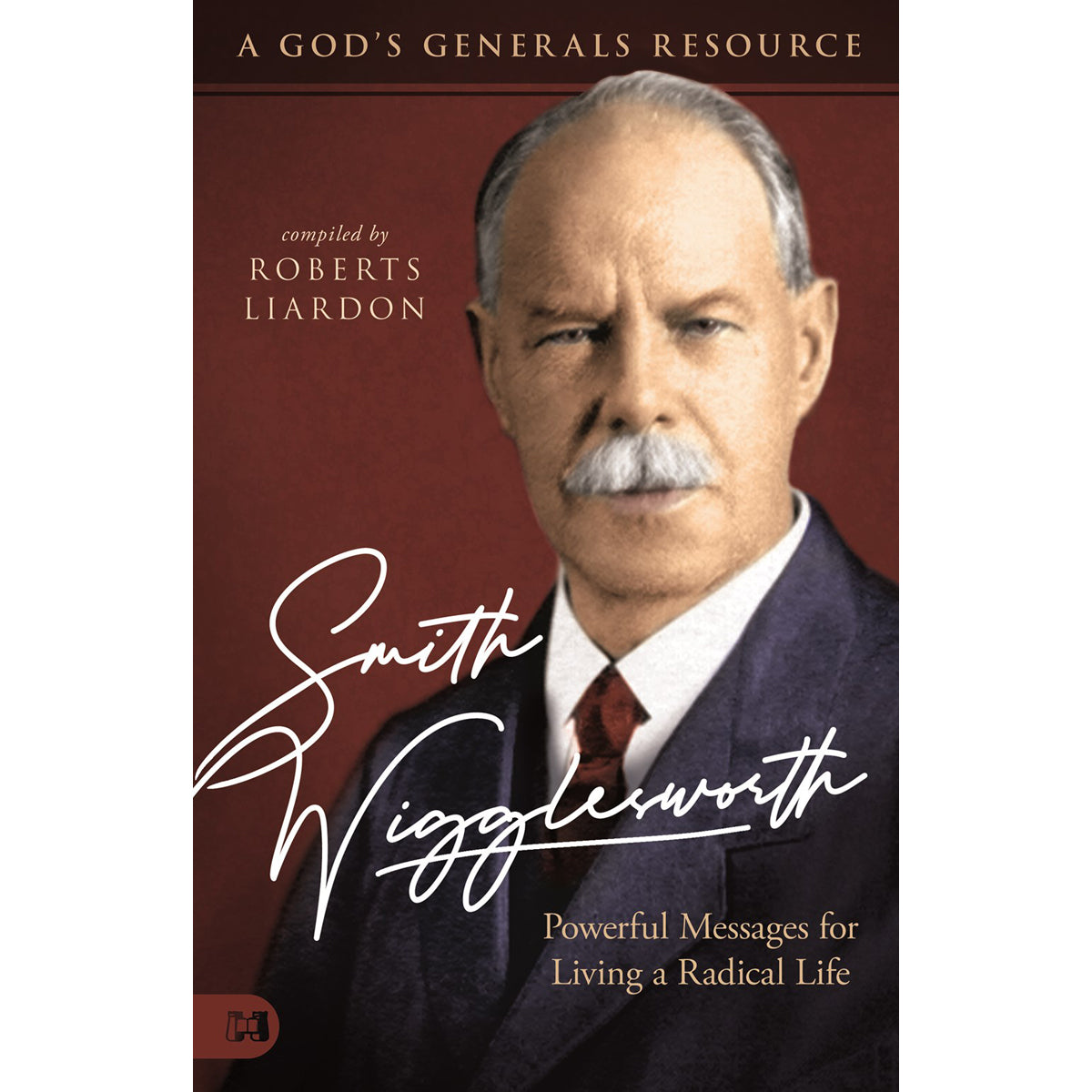 Smith Wigglesworth: A Man Who Walked in the Miraculous (A God's Generals Resource)(Paperback)