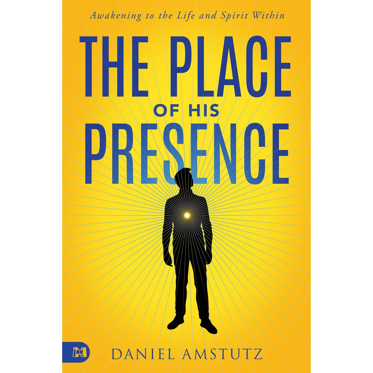 The Place Of His Presence: Awakening To The Life And Spirit Within (Paperback)