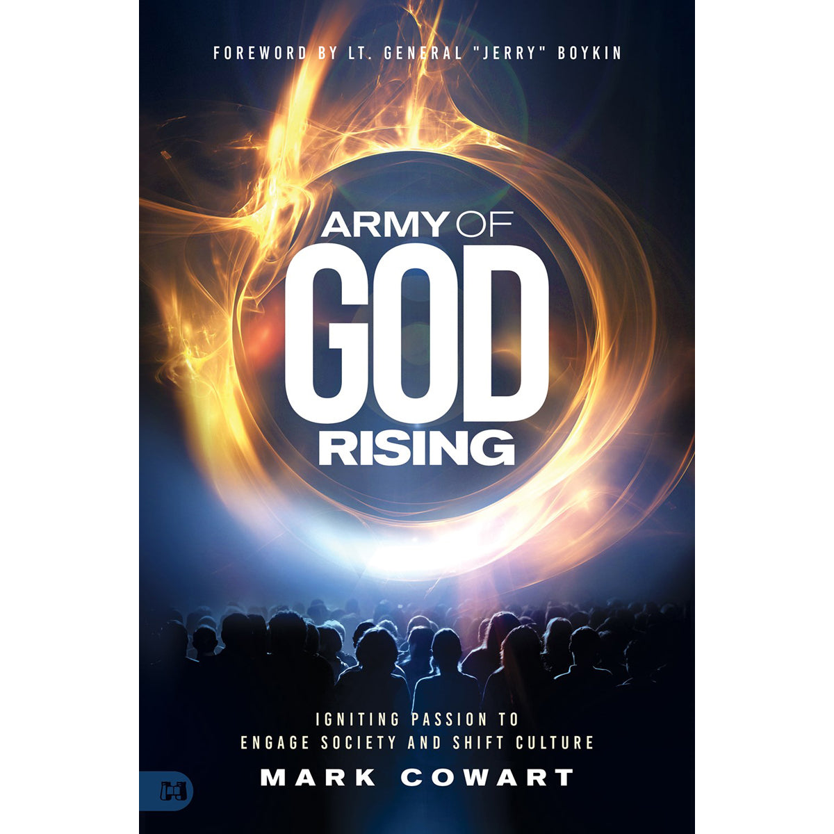 Army Of God Rising: Igniting Passion To Engage Society And Shift Culture (Paperback)