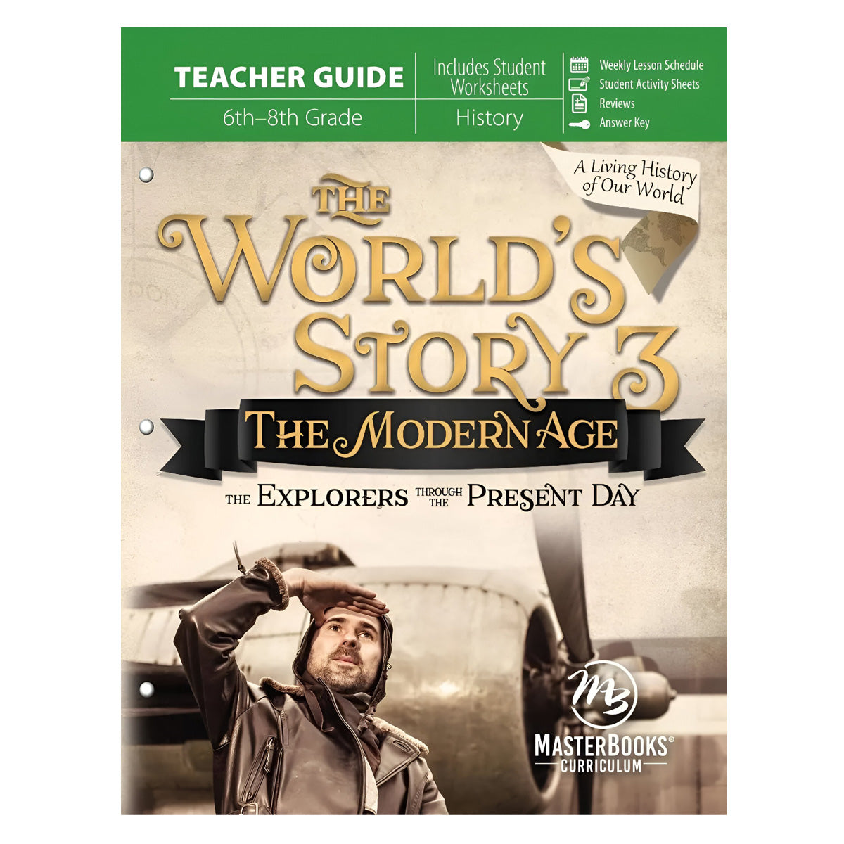 The World’s Story 3: The Modern Age: The Explorers Through the Present Day Teacher Guide PB