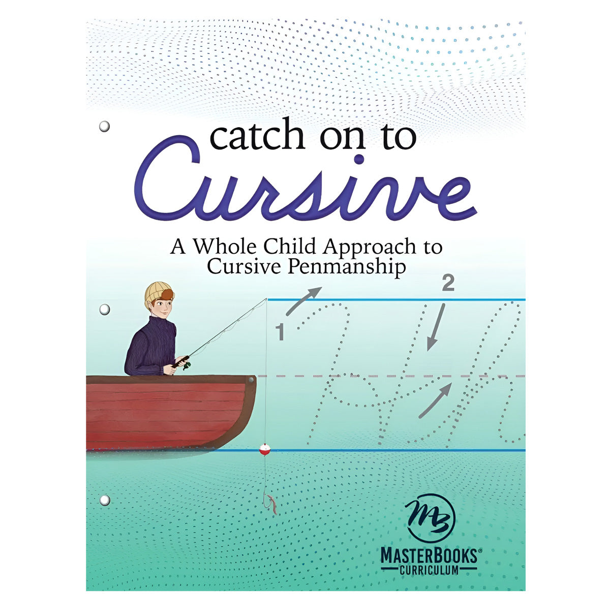 Catch on to Cursive: A Whole Child Approach to Cursive Penmanship (Paperback)