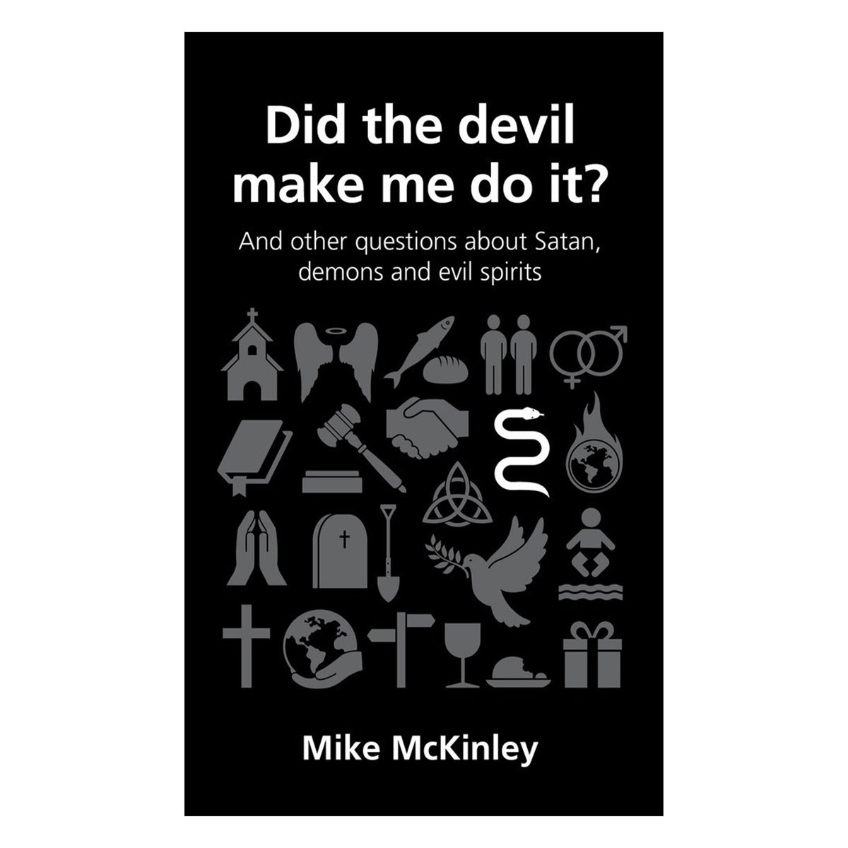 Did the Devil Make Me Do It?: And Other Questions about Satan - 3 Questions Christians Ask PB
