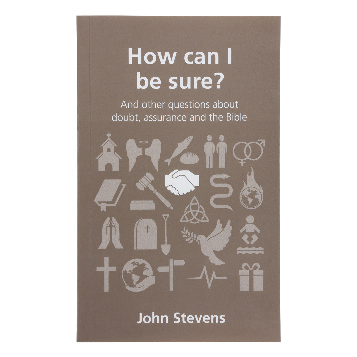 How Can I be Sure?: And Other Questions about Doubt - 8 Questions Christians Ask PB