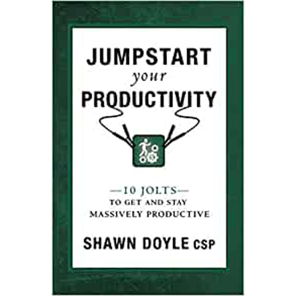 Jumpstart Your Productivity: 10 Jolts To Get And Stay Massively (Paperback)