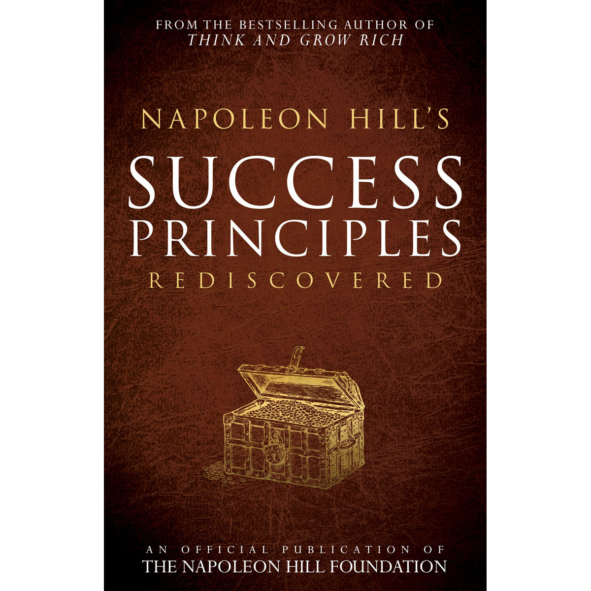Napoleon Hill's Success Principles Rediscovered (Paperback)