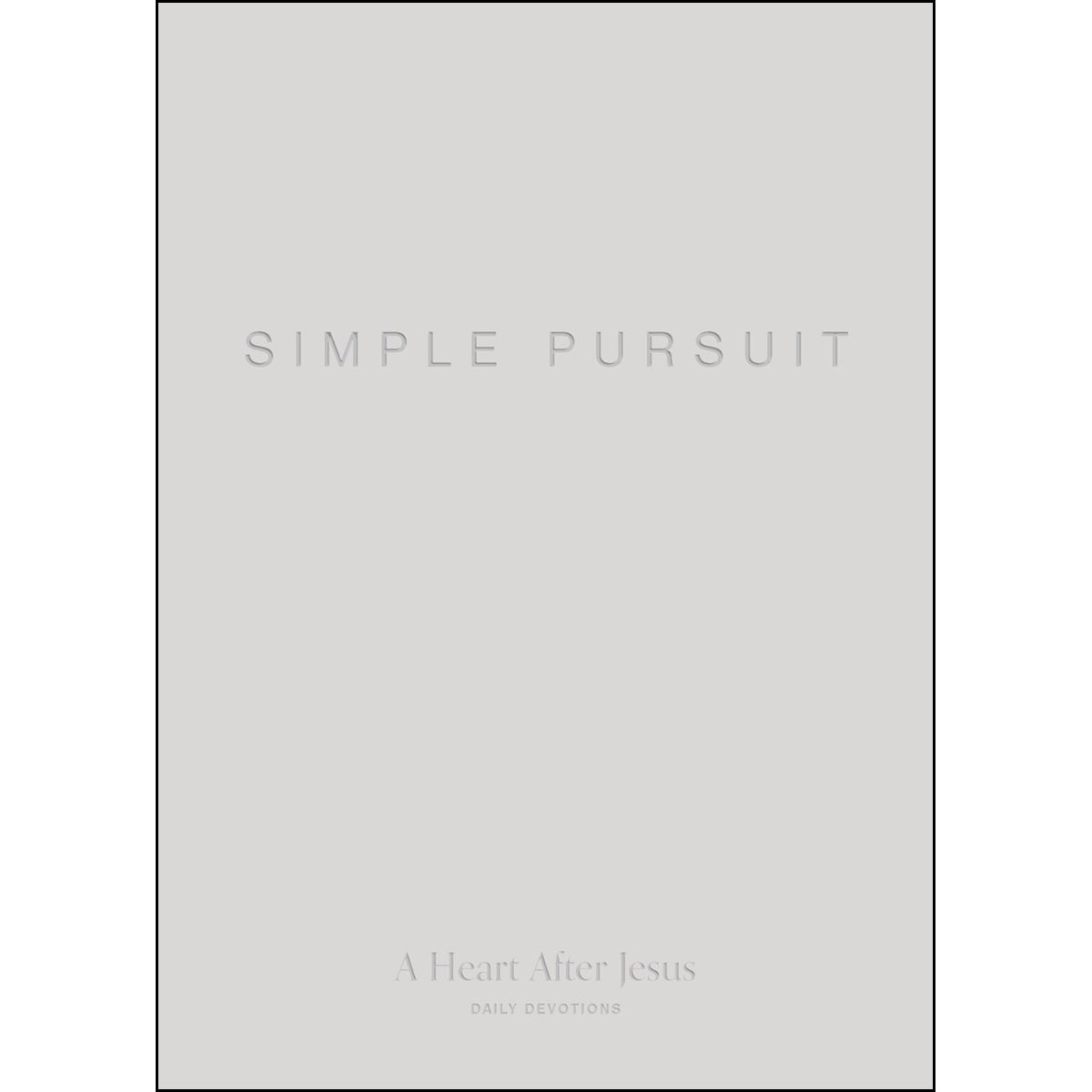 Simple Pursuit: A Heart After Jesus (Imitation Leather)