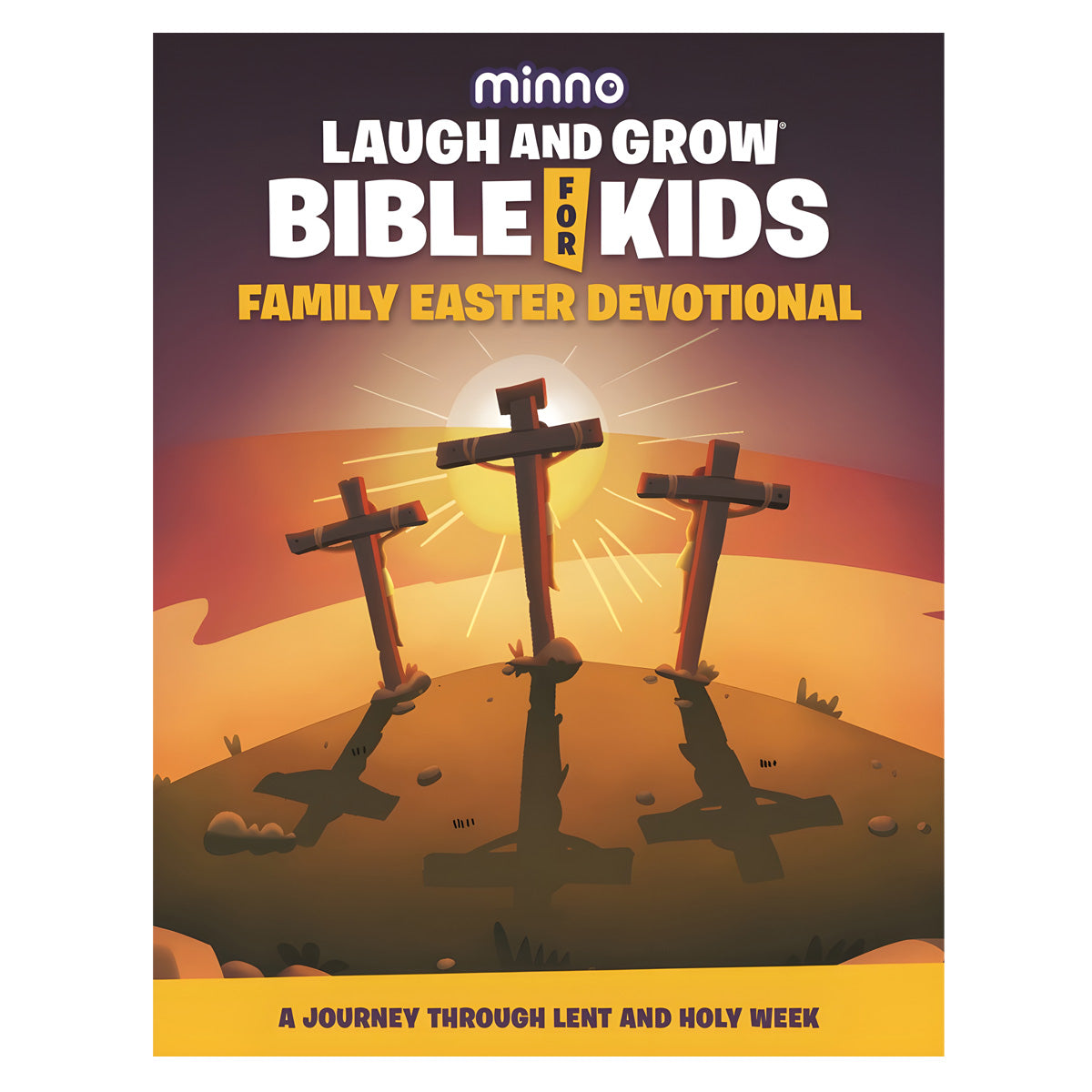 Laugh & Grow Bible for Kids Family Easter Devotional: A Journey Through Lent & Holy Week HC