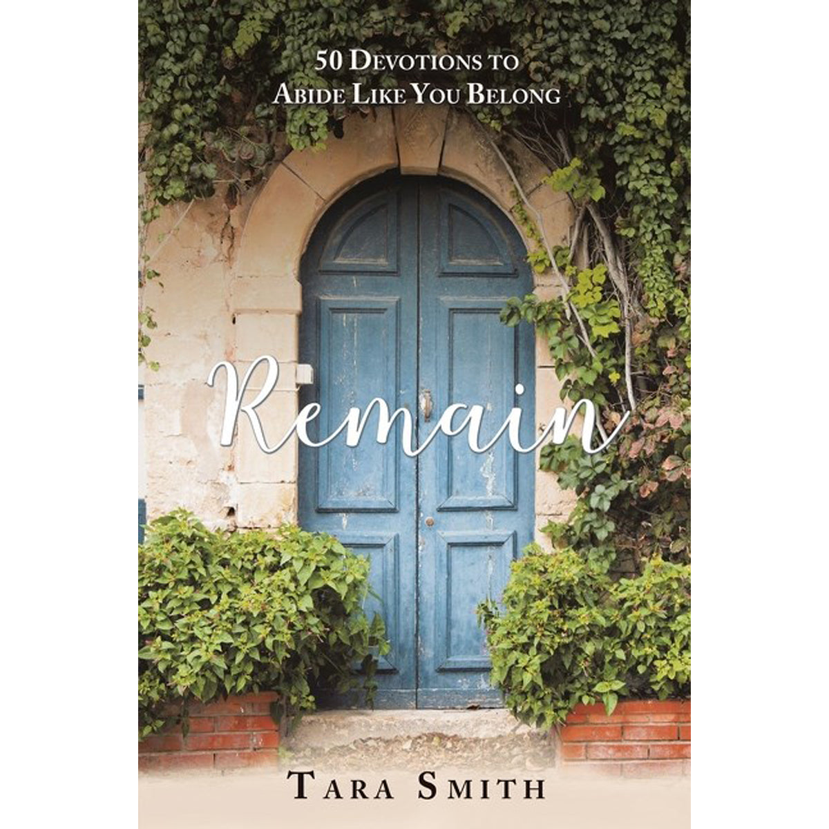 Remain: 50 Devotions To Abide Like You Belong (Paperback)