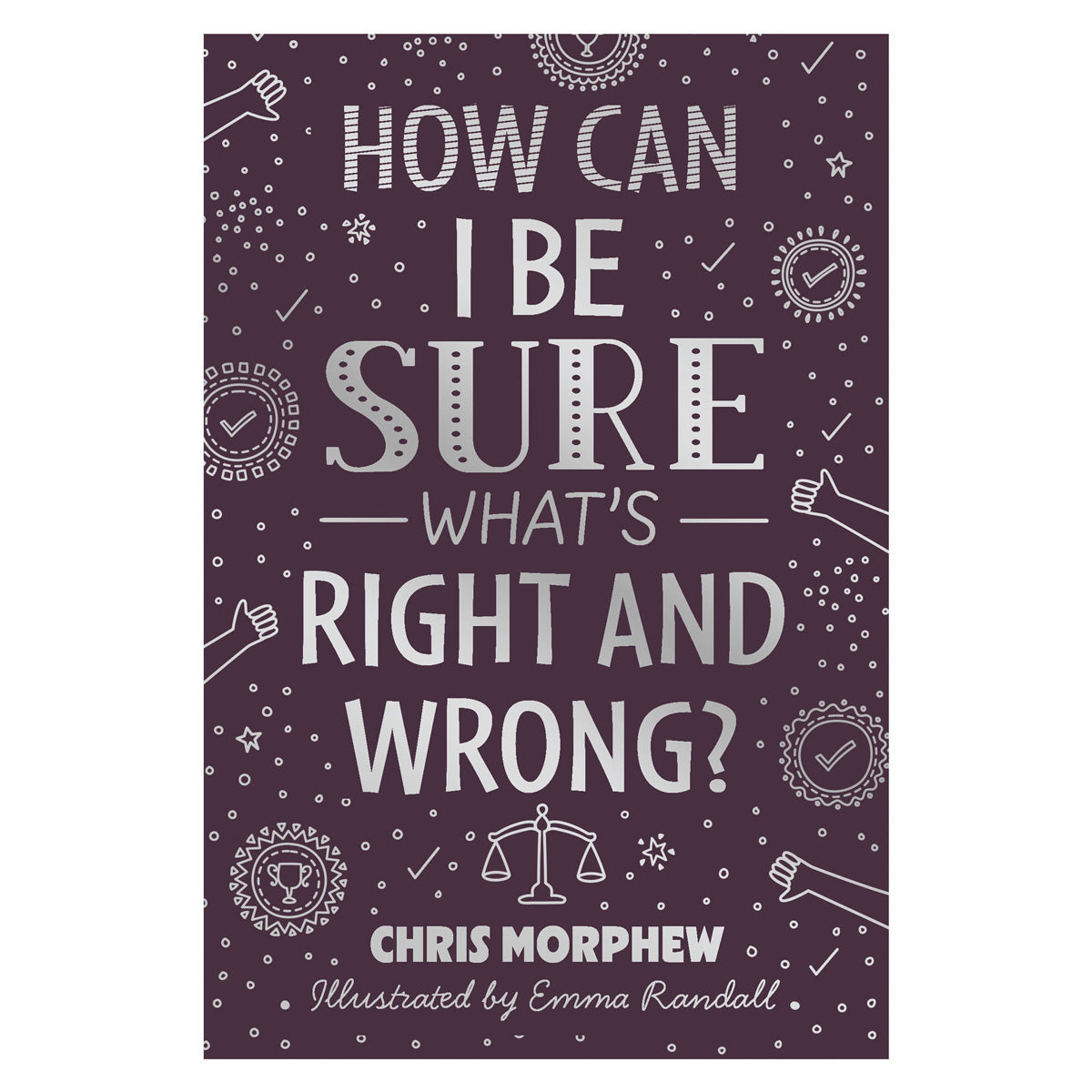 How Can I Be Sure What’s Right and Wrong? (Paperback)