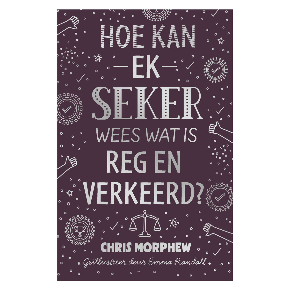 Hoe Kan Ek Seker Wees Wat Is Reg en Verkeerd? (Sagteband)