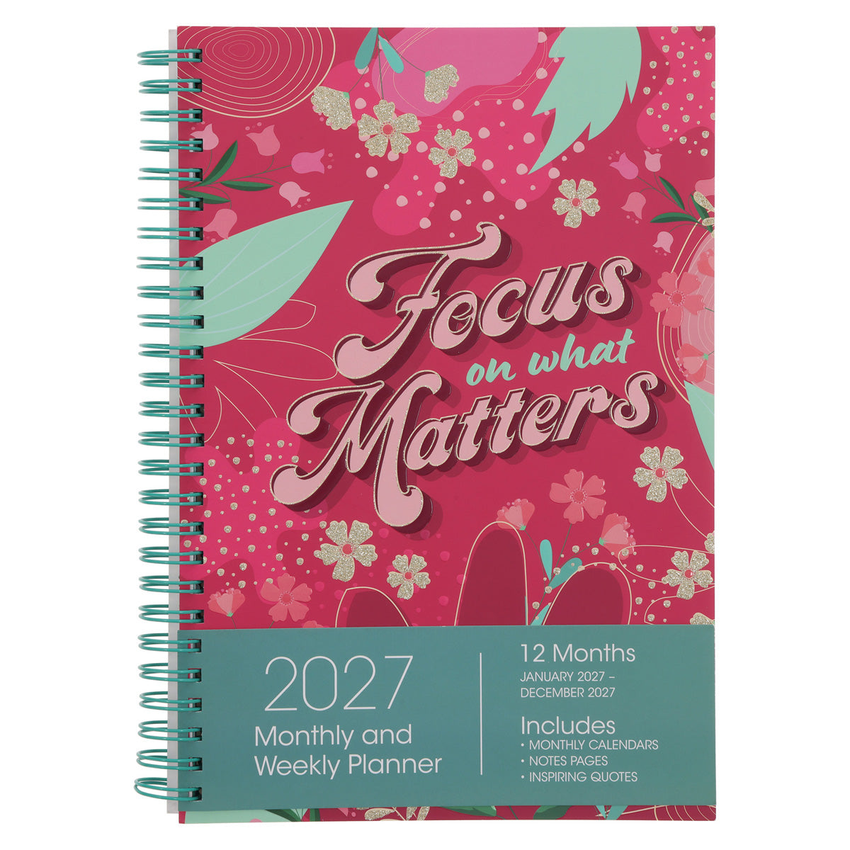 2027 Diary - Daily Planner - Inspirational - Focus on What Matters - Wirebound