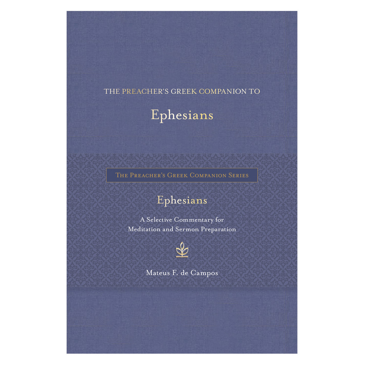 The Preacher's Greek Companion to Ephesians: A Selective Commentary (Hardcover)