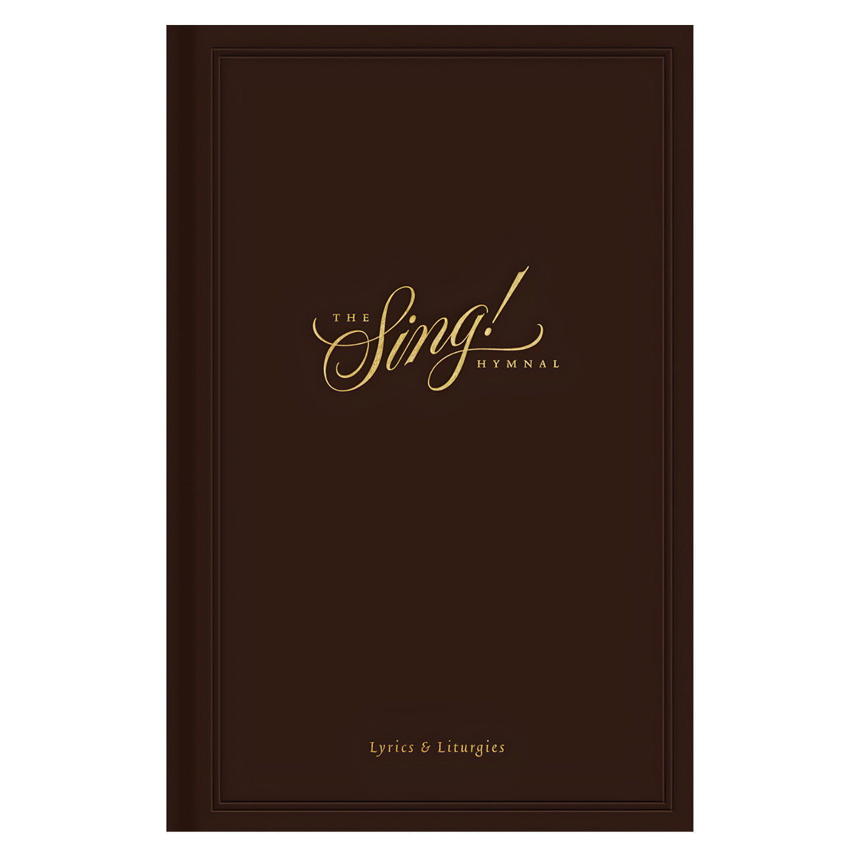 The Sing! Hymnal, Lyrics & Liturgies (Hardcover)