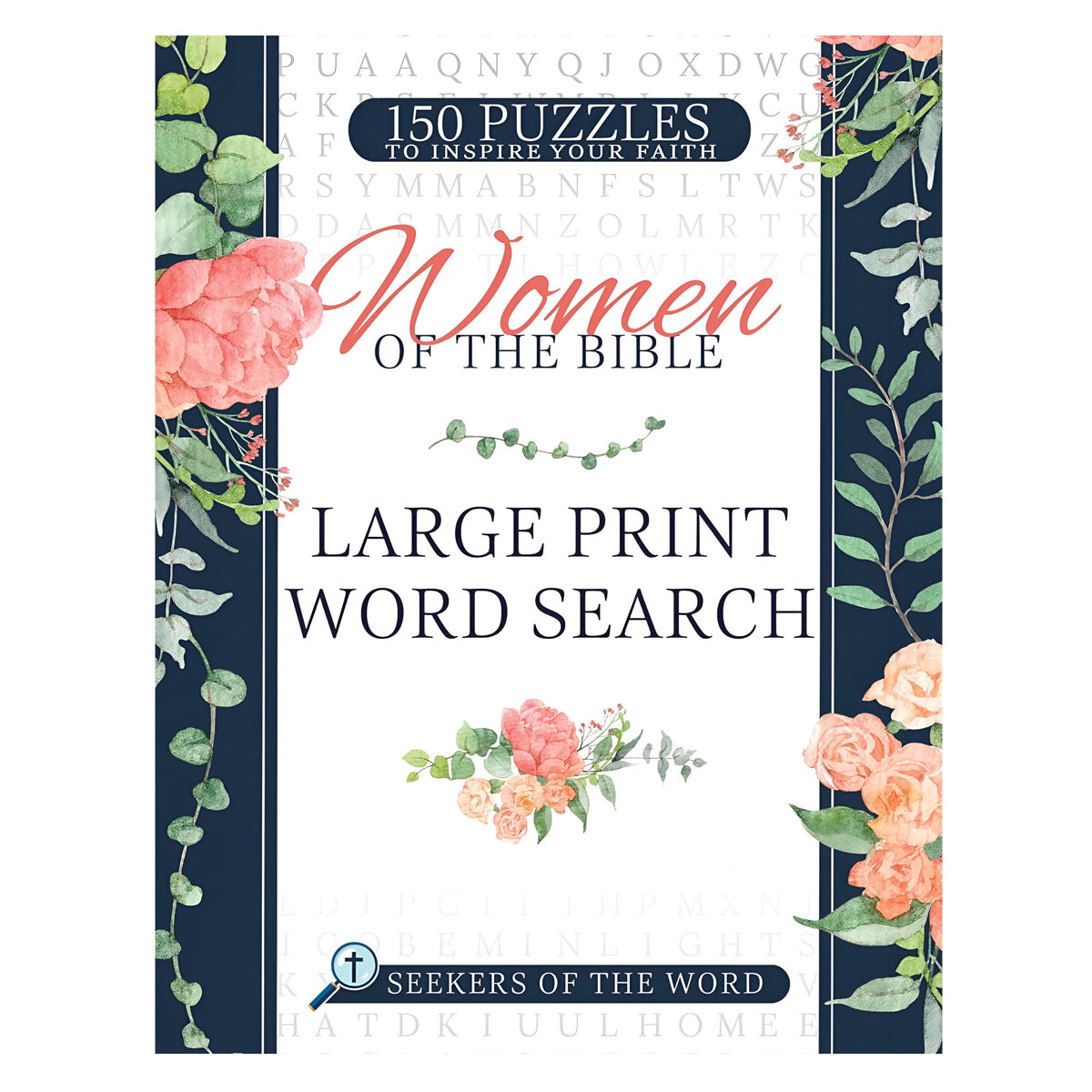 Women of the Bible Large Print Word Search: 150 Puzzles to Inspire Your Faith PB