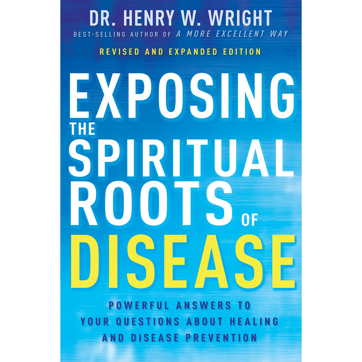 Exposing The Spiritual Roots Of Disease: Powerful Answers To Your Questions (Paperback)