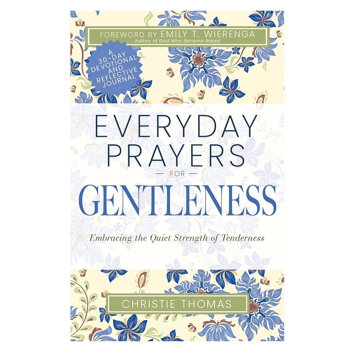 Everyday Prayers for Gentleness: Embracing the Radical Strength of Tenderness (Paperback)