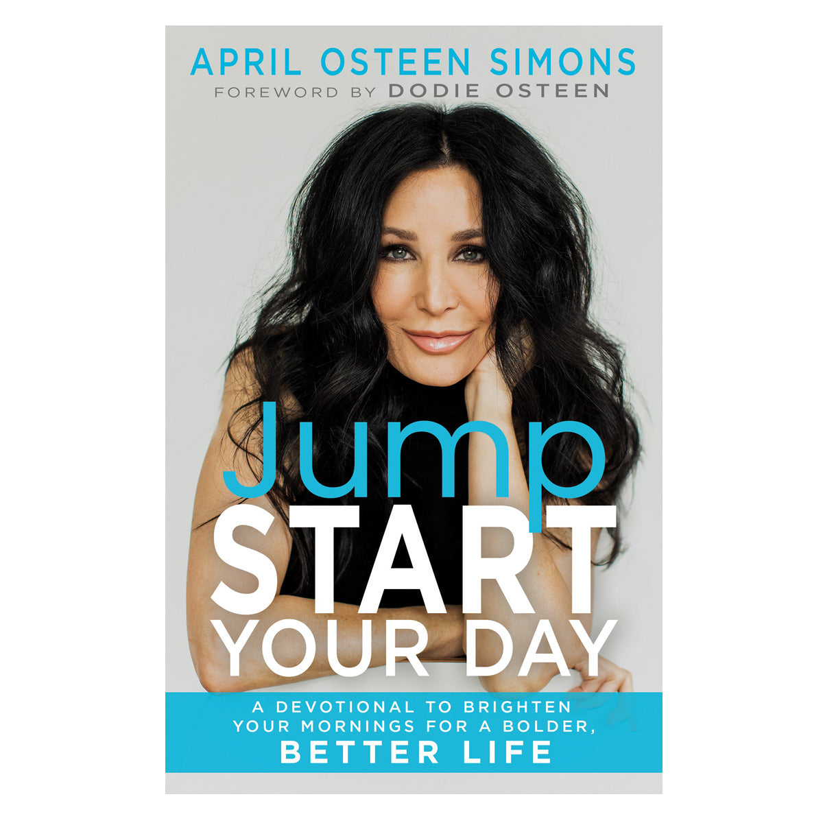 Jumpstart Your Day: Brighten Your Mornings for a Bolder, Better Life 90 Day Devotional PB